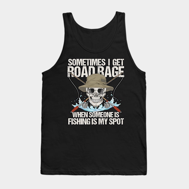 FISHING: Sometimes I Get Road Rage Tank Top by BEEtheTEE